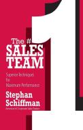 The #1 Sales Team di Stephan Schiffman edito da Adams Media