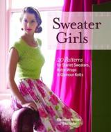 SWEATER GIRLS di Madeline Weston, Rita Taylor edito da TAUNTON PR