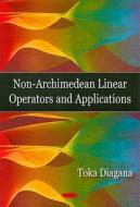 Non-Archimedean Linear Operators & Applications di Toka Diagana edito da Nova Science Publishers Inc