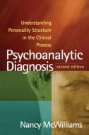 Psychoanalytic Diagnosis, Second Edition di Nancy Mcwilliams edito da Guilford Press