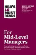 HBR's 10 Must Reads For Mid-Level Managers di Harvard Business Review edito da Harvard Business Review Press