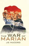 The War Of Marian di Jg McCord edito da Authorhouse