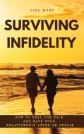 SURVIVING INFIDELITY: HOW TO HEAL THE PA di LISA HUNT edito da LIGHTNING SOURCE UK LTD