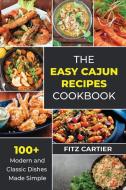 The Easy Cajun Recipes cookbook di Fiz Cartier edito da Fiz Cartier