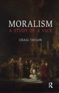Moralism di Craig Taylor edito da Taylor & Francis Ltd