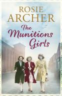 The Munitions Girls di Rosie Archer edito da Quercus Publishing