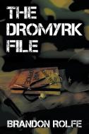 The Dromyrk File di Brandon Rolfe edito da Dolman Scott Ltd