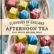 Flavours Of England: Afternoon Tea di Gilli Davies edito da Graffeg Limited