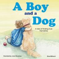 A Boy and a Dog di Shae Millward edito da New Holland Publishers