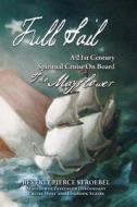 Full Sail: A 21st Century Spiritual Cruise on Board the Mayflower di Beverly Pierce Stroebel edito da VMI Publishers
