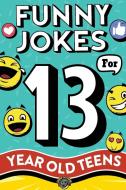 Funny Jokes for 13 Year Old Teens di Cooper The Pooper edito da Books by Cooper