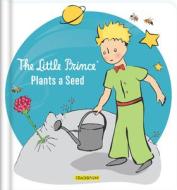 The Little Prince Plants A Seed edito da CrackBoom! Books