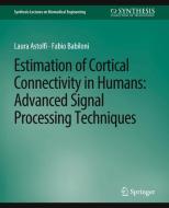 Estimation of Cortical Connectivity in Humans di Fabio Babiloni, Laura Astolfi edito da Springer International Publishing