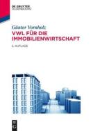 Vwl F R Die Immobilienwirtschaft di Gunter Vornholz edito da Walter De Gruyter