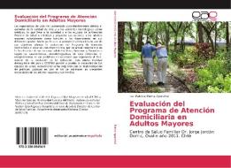 Evaluación del Programa de Atención Domiciliaria en Adultos Mayores di Luz Patricia Palma Apurahal edito da Editorial Académica Española