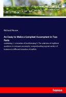 An Essay to Make a Compleat Accomptant in Two Parts di Richard Roose edito da hansebooks