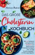 Das große Cholesterin Kochbuch - Mit 150 leckeren & gesunden Rezepten zur Senkung des Cholesterinspiegels. di Hermine Krämer edito da tredition
