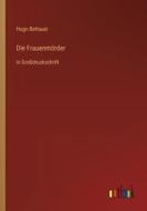 Die Frauenmörder di Hugo Bettauer edito da Outlook Verlag