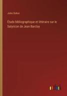 Étude bibliographique et littéraire sur le Satyricon de Jean Barclay di Jules Dukas edito da Outlook Verlag