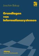 Grundlagen von Informationssystemen di Joachim Biskup edito da Vieweg+Teubner Verlag