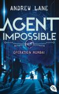 AGENT IMPOSSIBLE - Operation Mumbai di Andrew Lane edito da cbt
