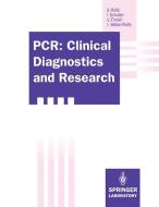 PCR: Clinical Diagnostics and Research di Ulrich Finckh, Arndt Rolfs, Irmela Schuller, Ines Weber-Rolfs edito da Springer Berlin Heidelberg