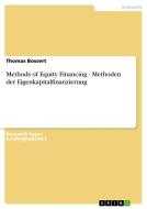 Methods of Equity Financing - Methoden der Eigenkapitalfinanzierung di Thomas Bossert edito da Examicus Publishing