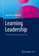Learning Leadership di Anja Ebert-Steinhübel edito da Springer-Verlag GmbH