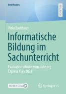 Informatische Bildung im Sachunterricht di Viola Backhaus edito da Springer-Verlag GmbH