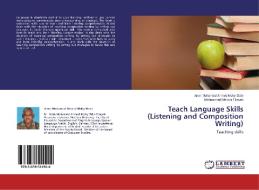 Teach Language Skills (Listening and Composition Writing) di Amin Mohamed Ahmed Mohy Eldin, Mohammed Medani Eltayeb edito da LAP Lambert Academic Publishing