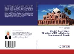 Shariah Governance Structure of IBF in Malaysia, Indonesia and Kuwait di Izyan Farhana Zulkarnain, Rusni Hassan edito da LAP Lambert Academic Publishing