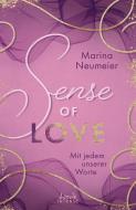 Sense of Love - Mit jedem unserer Worte (Love-Trilogie - Band 3) di Marina Neumeier edito da Loewe Verlag GmbH