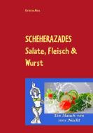 SCHEHERAZADES Salate, Fleisch & Wurst di Christine Klose edito da Books on Demand