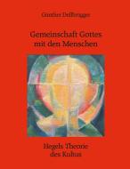 Gemeinschaft Gottes mit den Menschen di Günther Dellbrügger edito da Books on Demand