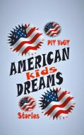 American Dreams Kids di Pit Vogt edito da Books on Demand