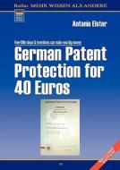 German Patent Protection for 40 Euros di Antonio Elster edito da Books on Demand