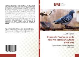 Etude de l'avifaune de la réserve communautaire d'Adjamè di Séraphin Mouzoun, Toussaint O. Lougbégnon edito da Editions universitaires europeennes EUE