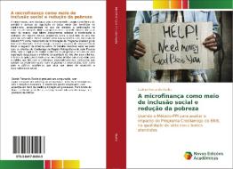 A microfinança como meio de inclusão social e redução da pobreza di Gabriel Fernando Rocha edito da Novas Edições Acadêmicas