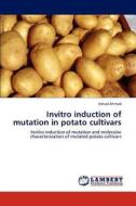 Invitro induction of mutation in potato cultivars di Irshad Ahmad edito da LAP Lambert Academic Publishing