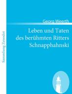 Leben und Taten des berühmten Ritters Schnapphahnski di Georg Weerth edito da Contumax