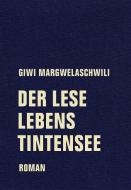 Der Leselebenstintensee di Giwi Margwelaschwili edito da Verbrecher Verlag
