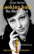 Luise Rainer Looking back - Der Blick zurück di Ralf Oldenburg edito da Region-Verlag