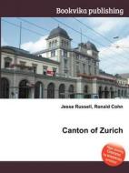 Canton Of Zurich di Jesse Russell, Ronald Cohn edito da Book On Demand Ltd.