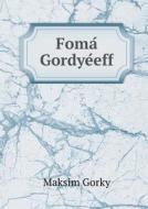 Fomá Gordyéeff di Isabel Florence Hapgood, Maksim Gorky edito da Book On Demand Ltd.