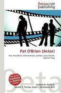 Pat O'Brien (Actor) edito da Betascript Publishing