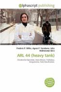 Arl 44 (heavy Tank) edito da Alphascript Publishing
