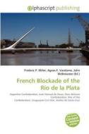 French Blockade Of The Rio De La Plata edito da Betascript Publishing