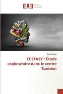 Ecstasy : Tude Exploratoire Dans Le Cen di NABIL CHEMLI edito da Lightning Source Uk Ltd