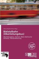 Bielatalbahn (Oberleitungsbus) edito da Volvpress