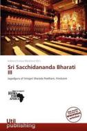 Sri Sacchidananda Bharati Iii edito da Duc